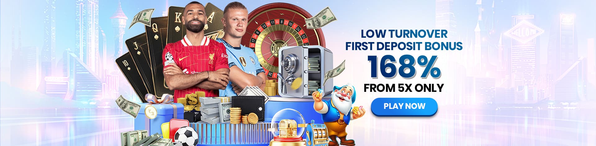 LOW TURNOVER FIRST DEPOSIT BONUS